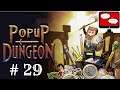 Popup Dungeon - Aiding The Villian - Let's Play Episode Twenty Nine