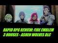 Rapid RPG Review: Fire Emblem 3 Houses - Ashen Wolves DLC