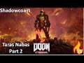 Taras Nabas Part 1 - Newbies Plays DOOM Eternal [Episode 15]