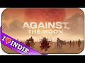 Against The Moon  ☯ Die erste Stunde Gameplay!