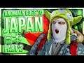 Anomaly goes to Japan (PART 2)