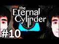 Felps e o CILINDRO ETERNO em The Eternal Cylinder | #10