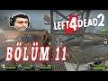 Left 4 Dead 2 (Ekiple) Hikayeli | Bölüm 11 | Ölü Hava | Left 4 Dead 2 Türkçe