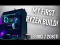 My First Ryzen Build! 3900X / 2080ti