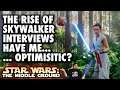 Rise of Skywalker Interviews Make Me Cautiously Optimistic