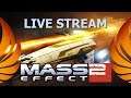 Rival Plays - Mass Effect 2 | Live Stream 1