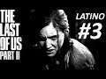 The Last of Us Parte 2 / Gameplay #3 / Español Latino SIN comentarios