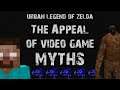 Urban Legend of Zelda - The Appeal of Video Game Myths