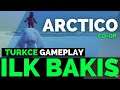 ARCTICO CO - OP OYNUYORUZ | TURKCE ILK BAKIS GAMEPLAY #Arctico #steam