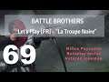 Battle Brothers - Let's Play [FR] - S1-69- "La Troupe Noire"