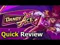 Dandy Ace (Quick Review) [PC]