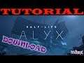 Half-Life: Alyx Download Tutorial Guide (Beginner)
