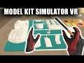 Let's Play: Model Kit Simulator VR