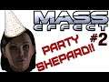 Mass Effect : Party "Renegade" Femshep! Part 2! Doing the whole trilogy!