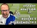 MOWBRAY OUT NOW!!!!!!!! ROVERS 0 BOURNEMOUTH 2 - MY REACTION