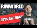 Sips Plays RimWorld (13/5/2019) - #26 - The Boys Are Back