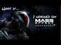 What If I Worked On Mass Effect Andromeda?