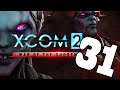 XCOM 2: WotC Modded S2 #31 | Let's Play XCOM 2 War of the Chosen