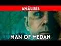 ANÁLISIS MAN of MEDAN (PS4, XBOne, PC) TERRORÍFICAMENTE DIVERTIDO, de los creadores de UNTIL DAWN
