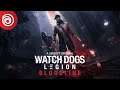 วอช ด็อกส์ ลีเจียน: เผยตัวอย่าง Bloodline - Watch Dogs Legion