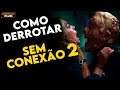 Como Derrotar as CRIATURAS BIZARRAS de "SEM CONEXÃO 2"