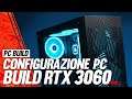 Configurazione PC Build per RTX 3060 (se riuscite a prenderla..)