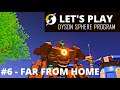 GOING OFF WORLD| Dyson Sphere Program | Let's Play Walkthrough/Tutorial | #6
