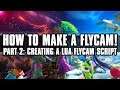 How to Make a FlyCam from Scratch - Part 2: Creating a Lua FlyCam Script