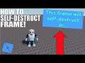 HOW TO MAKE A SELF-DESTRUCT FRAME IN ROBLOX! || Roblox Studio