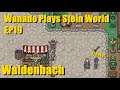 Stein World Let's Play - EP19 - The Town of Waldenbach