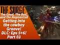 Surge Good Bad and Augmented - Part 03 - Getting into the cowboy Groove! DLC eps 5+6!