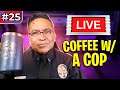 Coffee, Cop, Let's Talk Episode #25