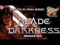 DIRECTO: BLADE THE EDGE OF DARKNESS REMASTER (PC/STEAM) (EL Final Bueno!!!)