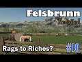 Felsbrunn Revisited - Rags to Riches - Episode #10