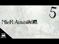 Frequent Hydration | Nier: Automata - Part 5 [Highly Recommended]