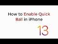 IOS 13 : How to Enable Quick Ball in iPhone IOS 13