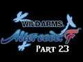 Lancer Plays Wild ARMS: ACF - Part 23: Diversionary Detours