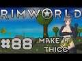 Let's Play RimWorld S3 - 88 - Make it Thicc