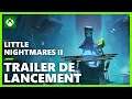 Little Nightmares II - Trailer de lancement