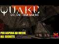 Quake: Arcane Dimensions - ad_lavatomb - Per Aspera Ad Inferi - All Secrets