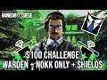 $100 Challenge Warden + Nokk Only + Shields | Chalet Full Game
