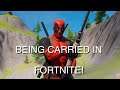 Being Carried On Fortnite!