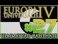 CONQUERING LAND IN THE EAST AND WEST | The Ulmayyad Caliphate | EU4 (1.29) | Episode #27