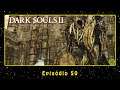 Dark Souls II: Scholar of the First Sin (PC) Episódio 50 | PT-BR