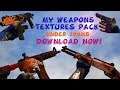 My weapons textures pack (CS GO Mod Custom pack) For Counter Strike:Source v34&90+