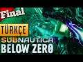 Subnautica Below Zero Türkçe Sezon 6 Final
