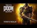 The P2 DOOM Slayer - 10 - Titan's Realm