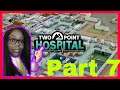 Two Point Hospital Running A Smooth Hospital Part 7