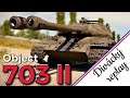 World of Tanks/ Divácký replay/ Object 703 II / zabijačka☠️