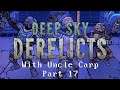 Deep Sky Derelicts with Uncle Carp (Part 17)